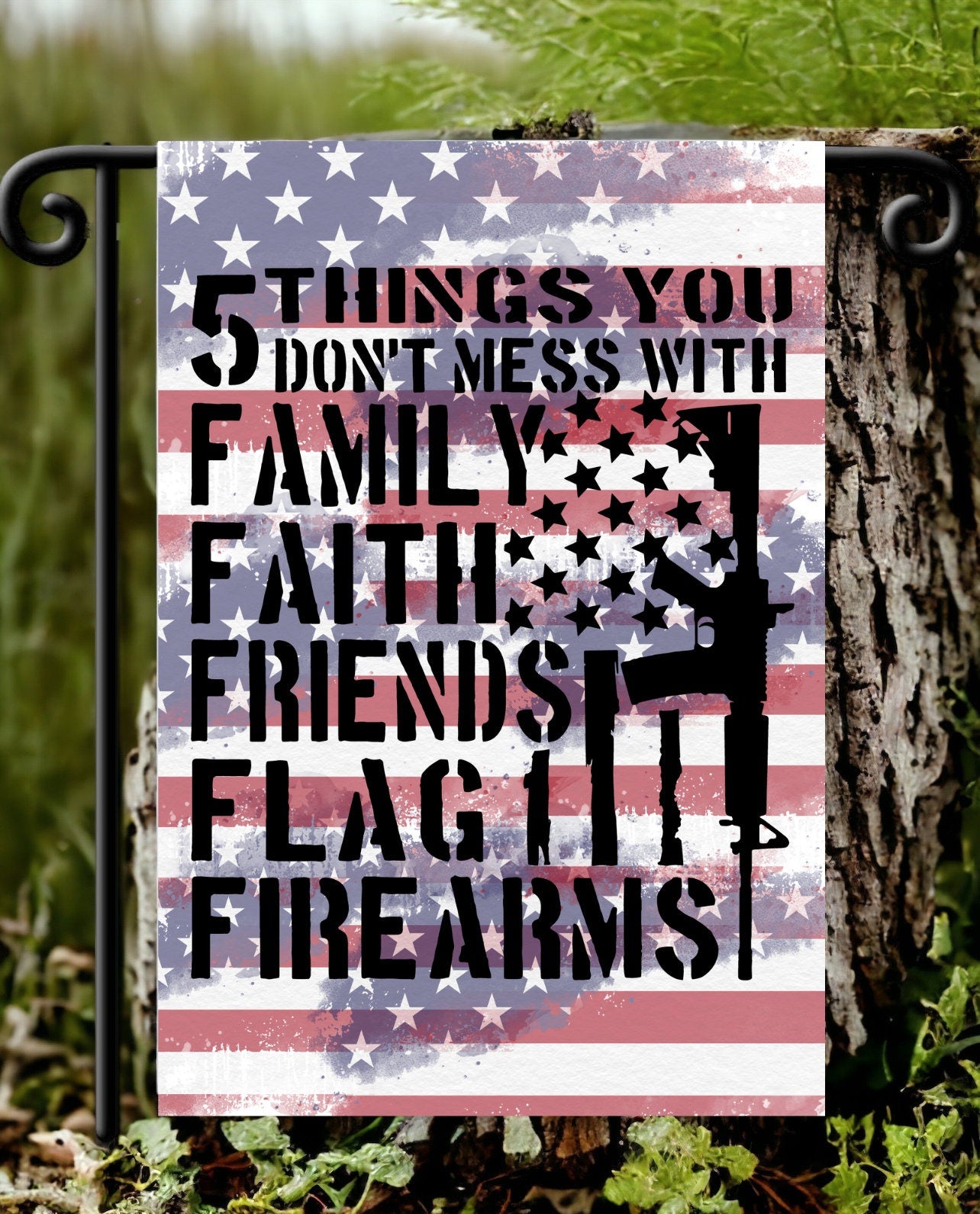 5 Things You Don't Mess With Family Faith Friends Flag Firearms Design Garden Flag