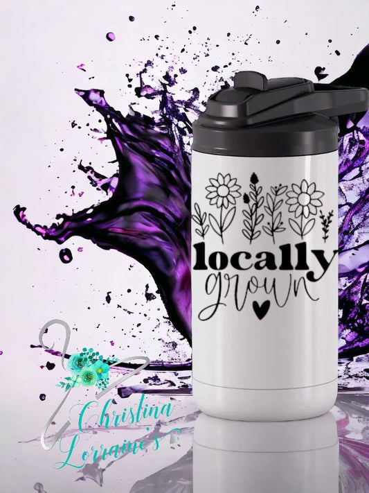 Locally Grown quote 12 oz Child’s Slurpy Sippy Cup