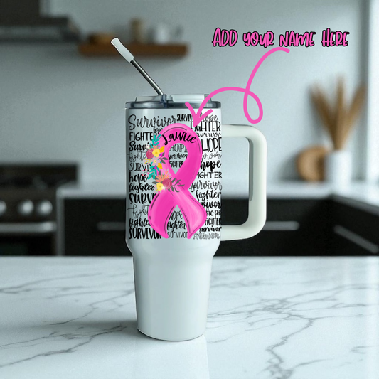 Breast Cancer Survivor Tumbler/Personalize it!