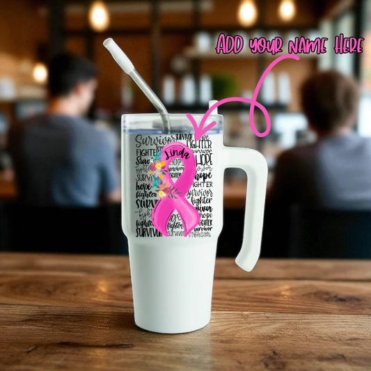 Breast Cancer Survivor Tumbler/Personalize it!