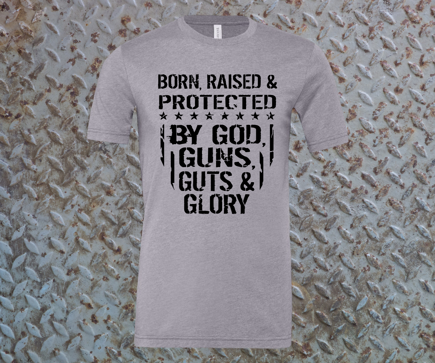Born, Raised And Protected By God, Guts And Glory Unisex Graphic Tee