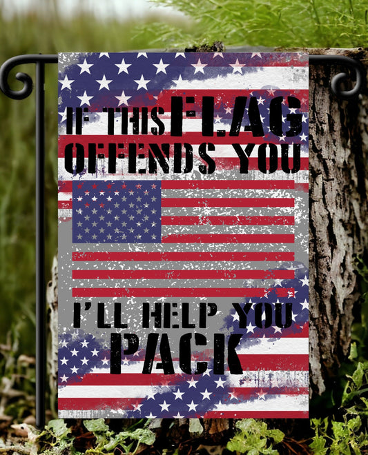 If This Flag Offends You I'll Help You PACK Design Garden Flag