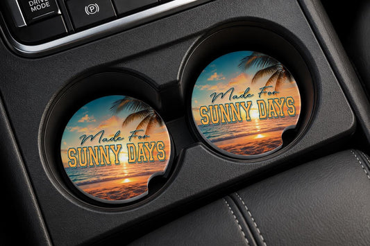 Made For Sunny Days Car Coasters/Ceramic or Neoprene Fabric