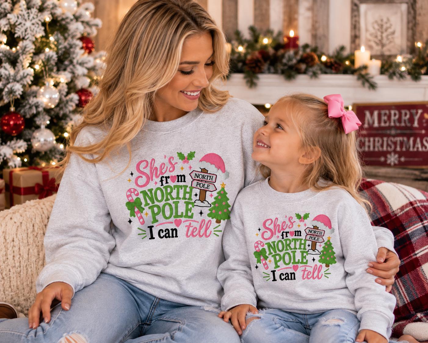 She’s from the North Pole I Can Tell Embroidered Sweatshirt/Adult And Youth Sizes