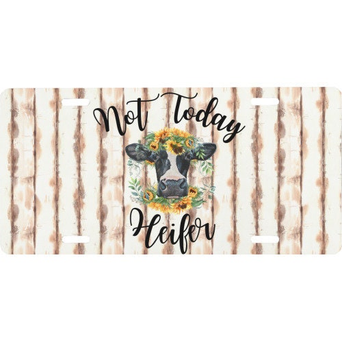 Not Today Heifer Car Tag/ License Plate