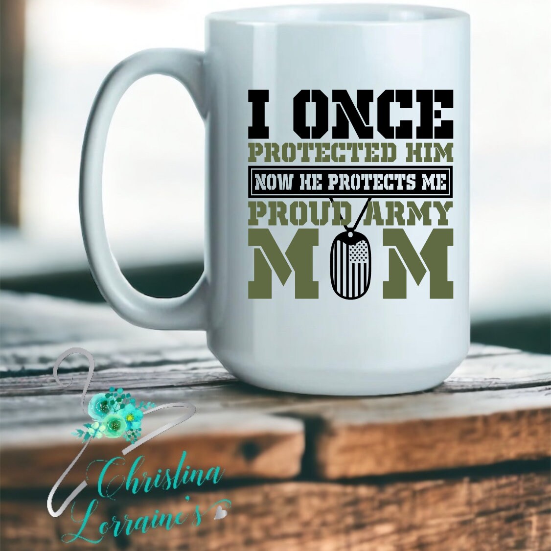 Army Mom/Army Dad/I Once protected Him, Now he protects me Coffee Mug