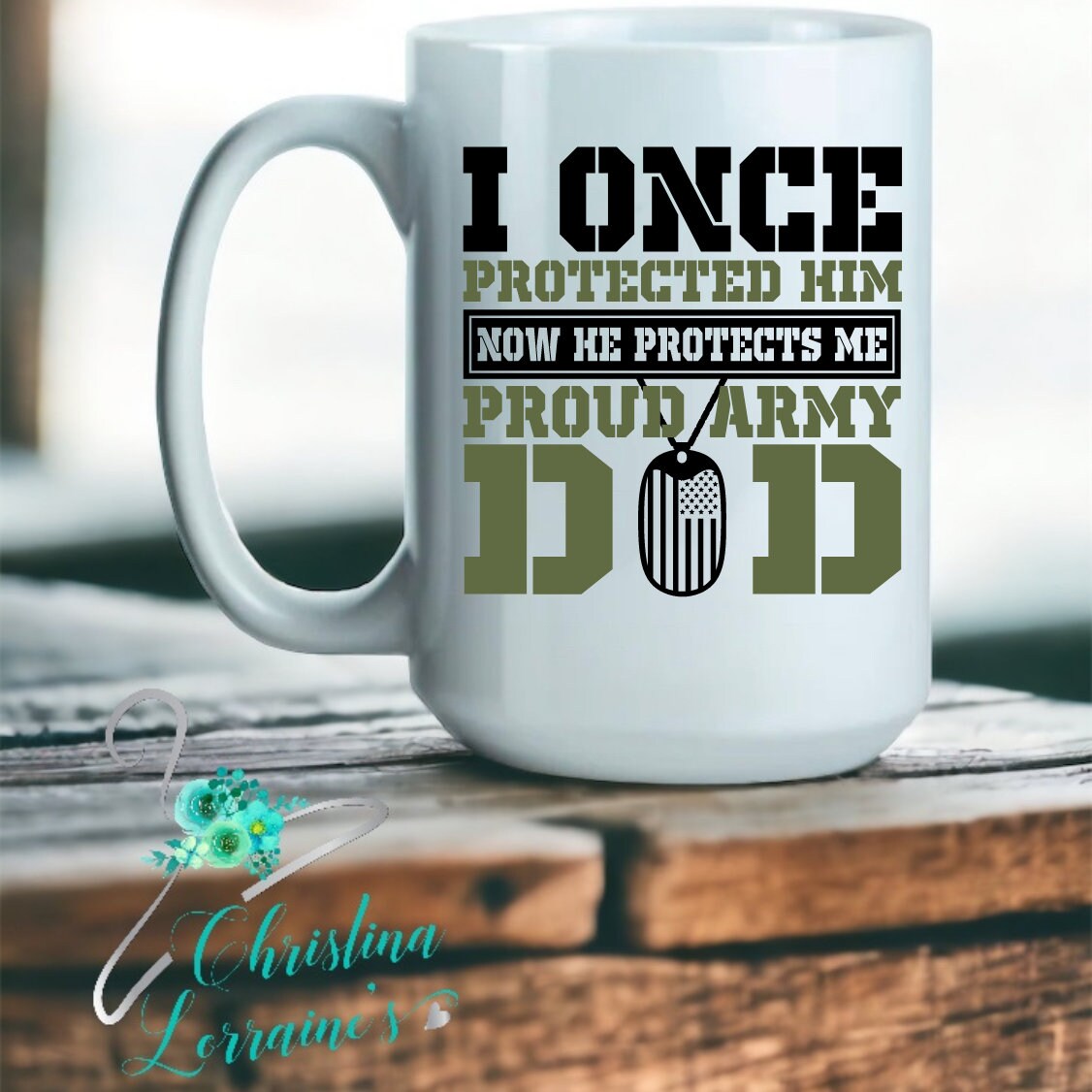 Army Mom/Army Dad/I Once protected Him, Now he protects me Coffee Mug