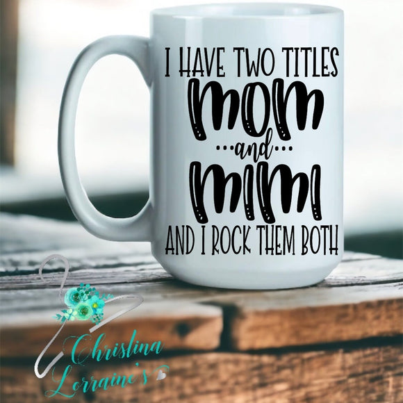 I Have Two Titles/Word Art Design Coffee Mug