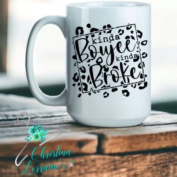 Kinda Boujee/Kinda Broke/Leopard Print/Word Art Design Coffee Mug