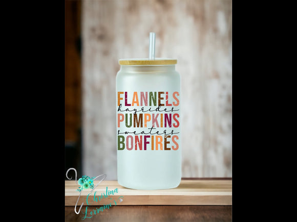 Flannels, hayrides, pumpkins, sweaters and bonfires 16 oz glass tumbler/can/mug