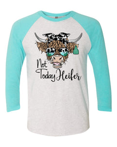 Not Today Heifer Tahiti Blue Raglan Shirt