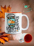 Give Me All The Pumpkin Spice Coffee Mug/Tumbler