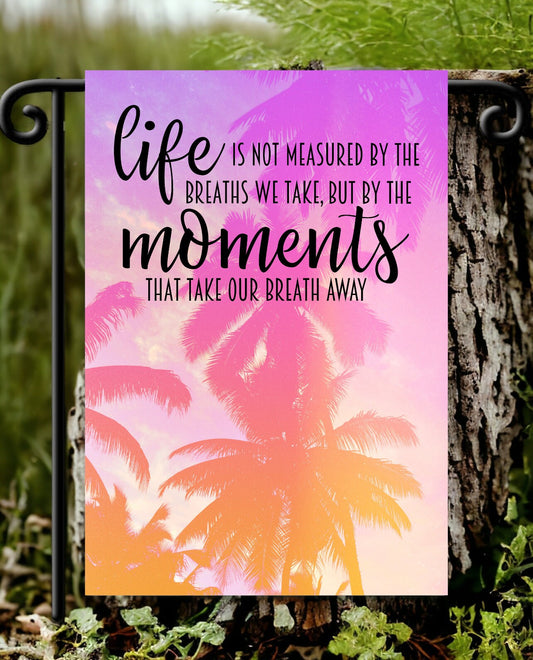 Life Is not Measured Sunset Design Garden Flag