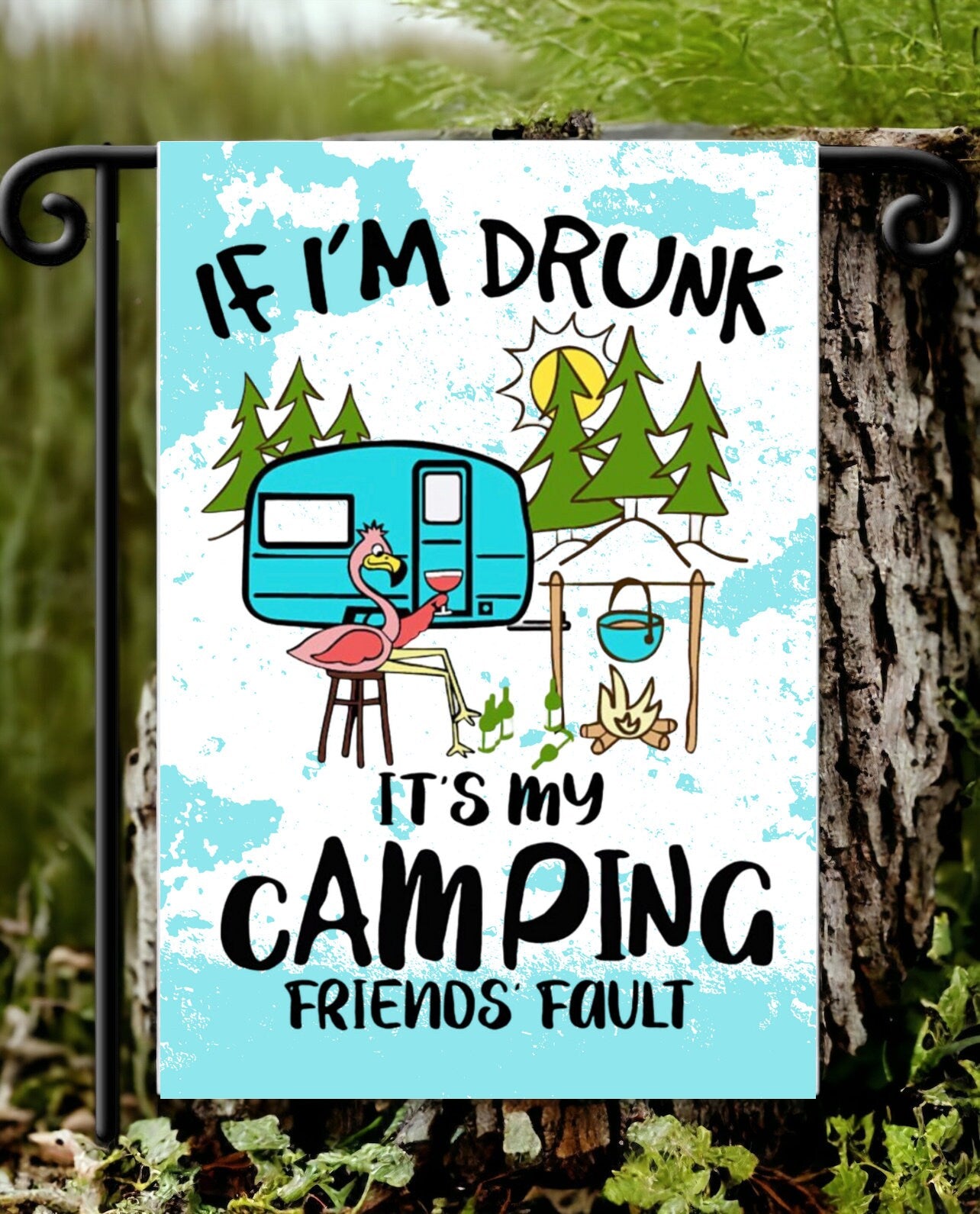 If I'm Drunk/Camping Design Garden Flag