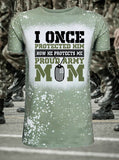 Army Mom/I Once protected Him, Now he protects me/Olive T-Shirt