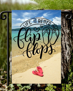 Life Is Better/Flip Flop Design Garden Flag