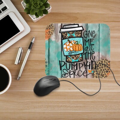 Pumpkin Spice Latte Design "Give Me All The Pumpkin Spice" Computer Desktop Mousepad