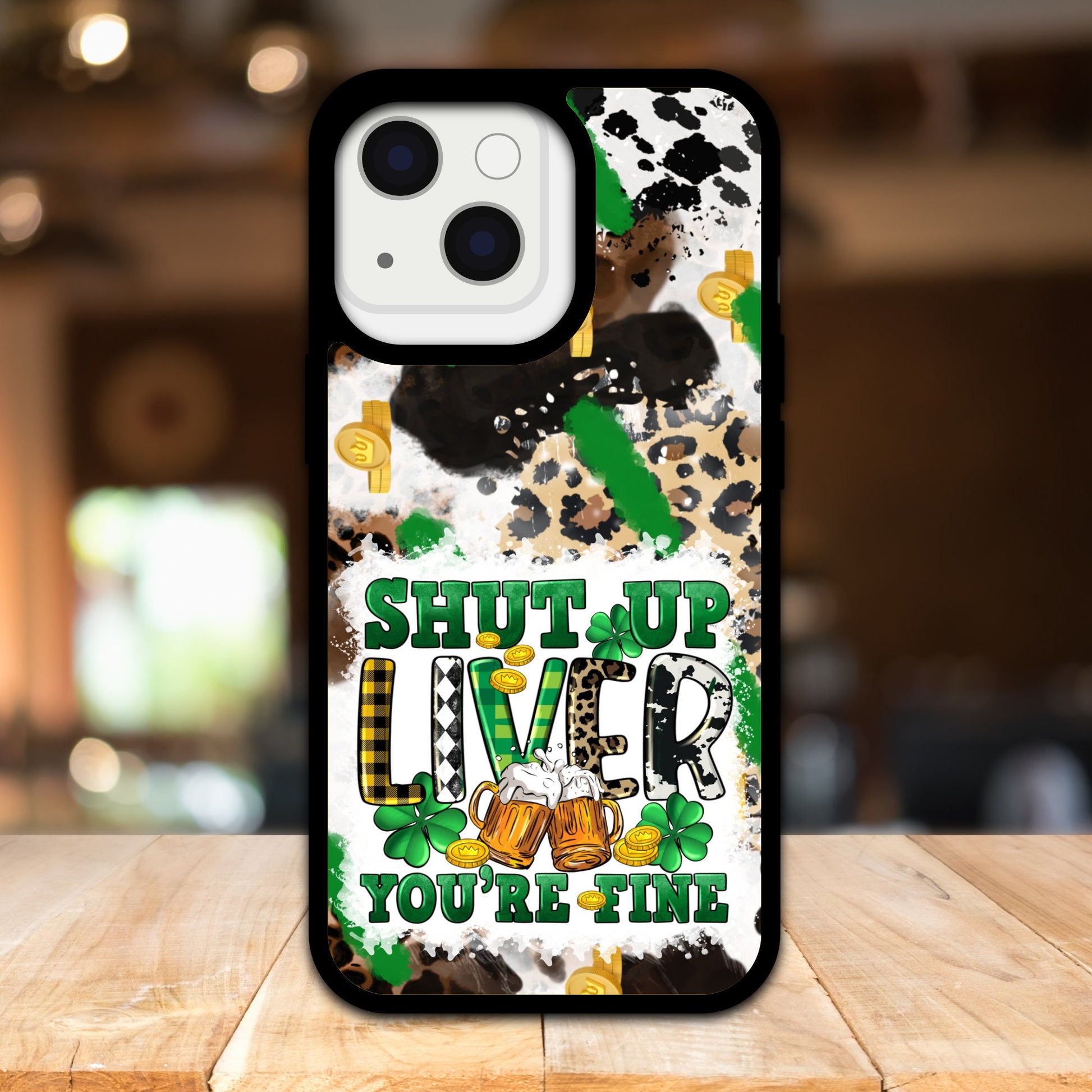 SHUT UP LIVER/St. Patrick's Design Phone Case/ Cover/ Cell Phone Cases Black Edge Cover /Compatible with Iphone and Samsung