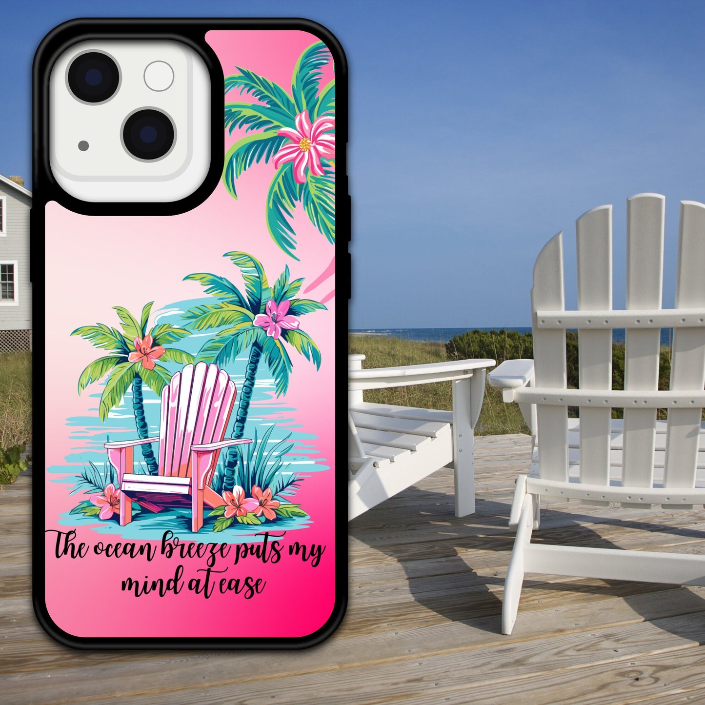Adirondack Beach Chair Design phone Case/ Cover/ " The Ocean Breeze Puts My Mind At Ease"/Compatible with iPhones & Samsung