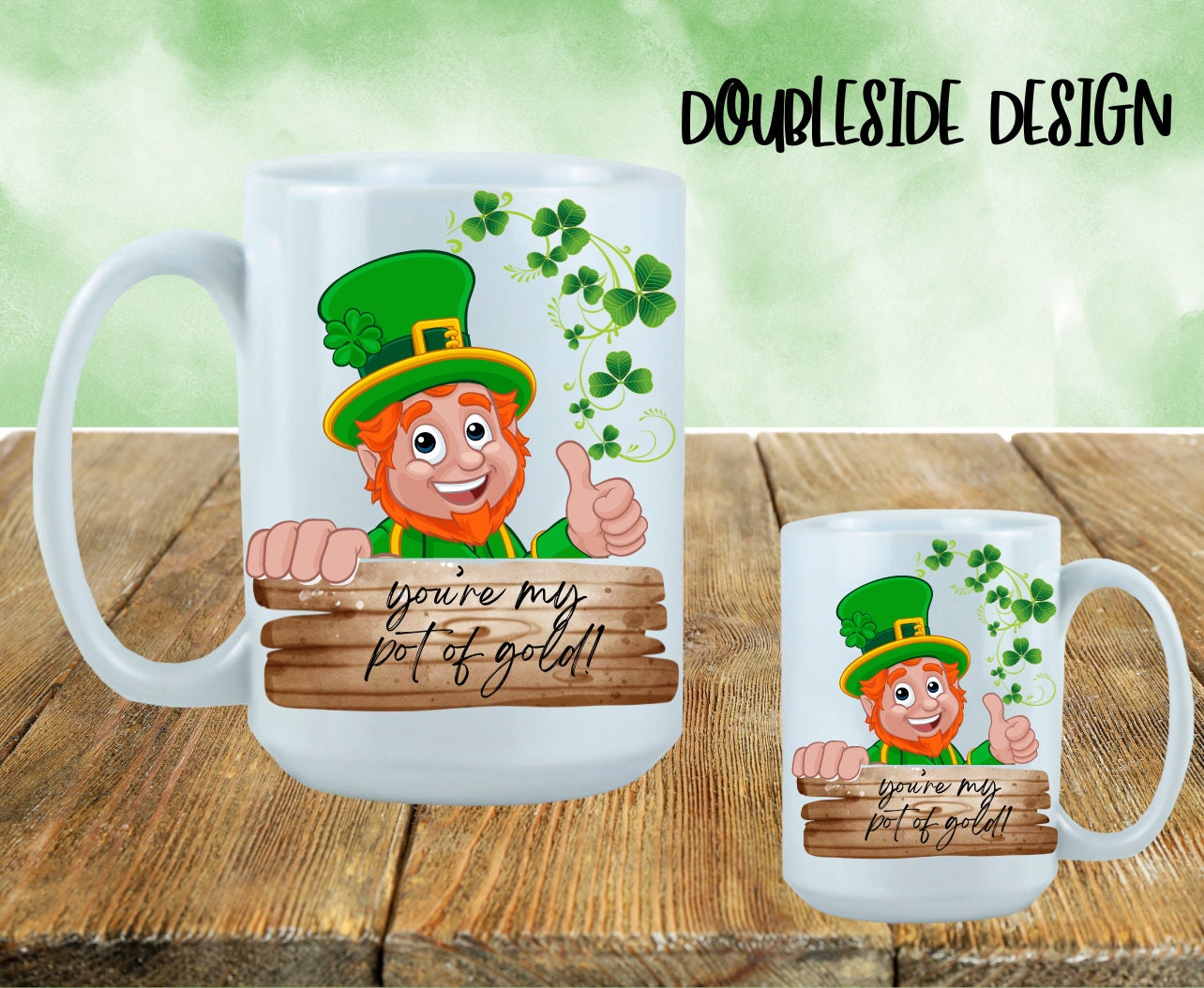 St. Patrick's Day Design/You're My Pot Of Gold/ Coffee Mug